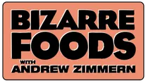 Bizarre Foods with Andrew Zimmern